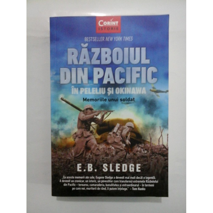   RAZBOIUL  DIN  PACIFIC  IN  PELELIU  SI  OKINAWA  -  E.B. SLEDGE